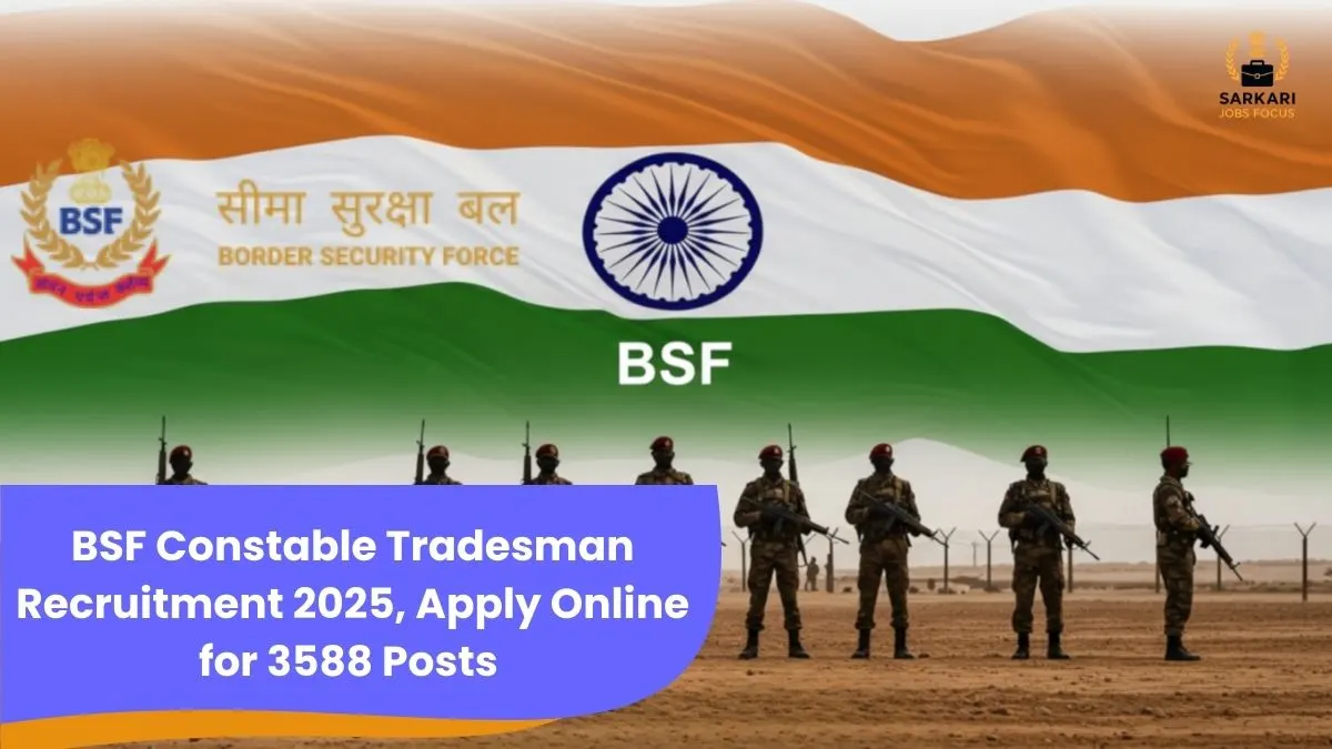 BSF Constable Tradesman Recruitment 2025, Apply Online for 3588 Posts @bsf.gov.in