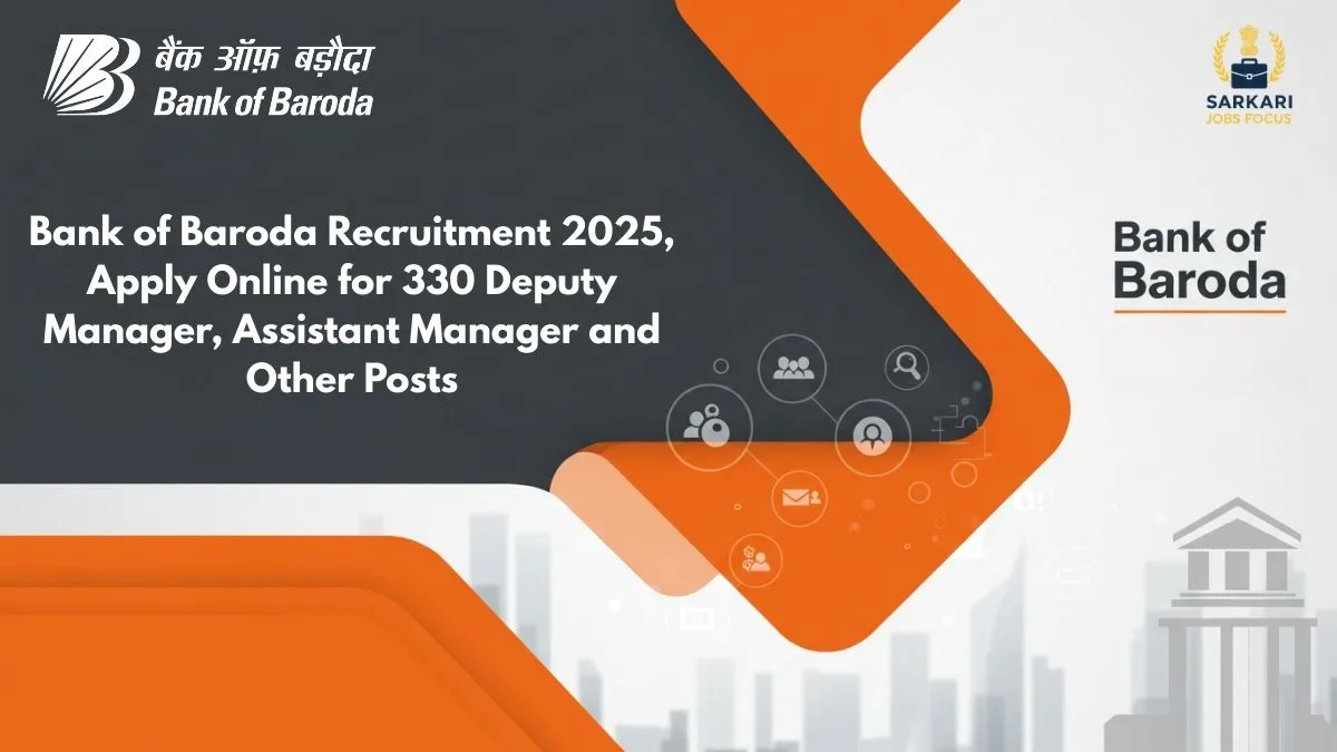 Bank of Baroda Recruitment 2025, Apply Online for 330 Deputy Manager, Assistant Manager and Other Posts