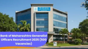 Bank of Maharashtra Generalist Officers Recruitment 2025, 500 Vacancies