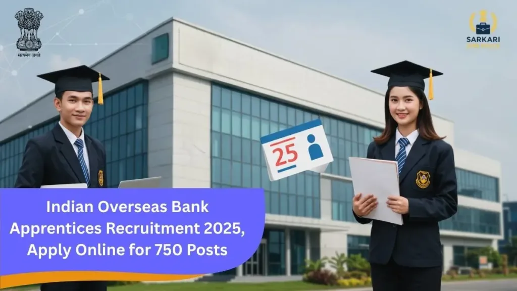 Indian Overseas Bank Apprentices Recruitment 2025, Apply Online for 750 Posts