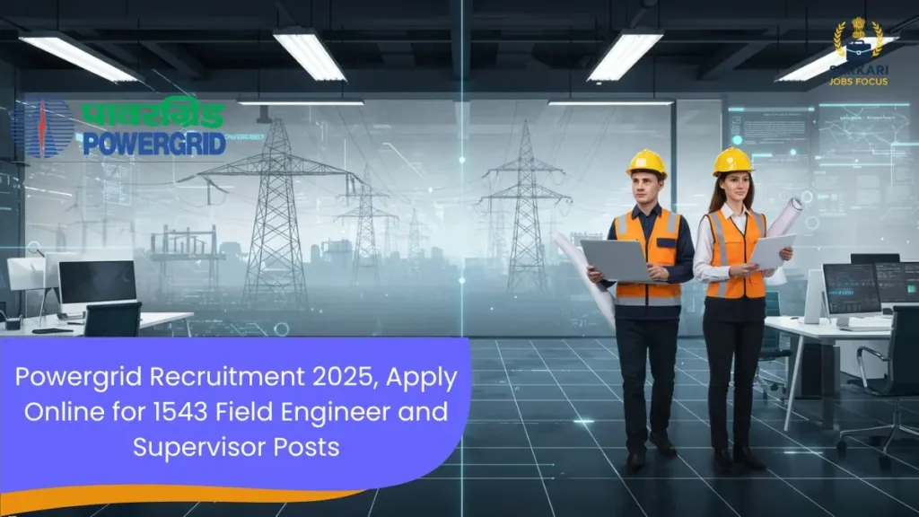 Powergrid Recruitment 2025, Apply Online for 1543 Field Engineer and Supervisor Posts