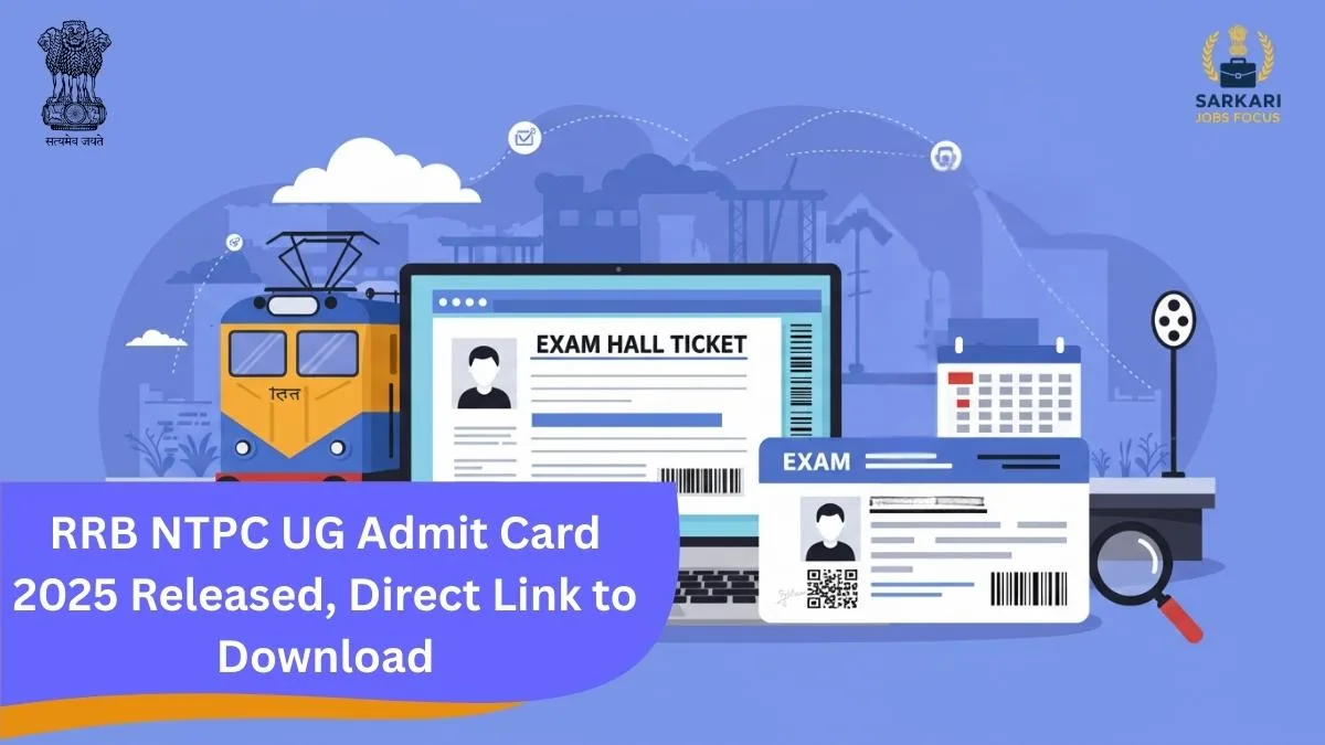 RRB NTPC UG Admit Card 2025 Released, Direct Link to Download