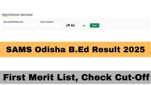 SAMS Odisha B.Ed Result 2025 Out, First Merit List, Direct Download Link, Cut-Off
