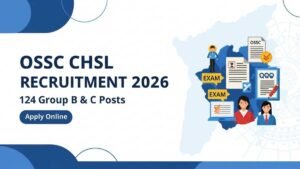 OSSC CHSL Recruitment 2026, Apply Online for 124 Group B & C Posts