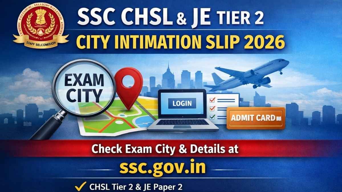 SSC CHSL & JE Tier 2 City Intimation Slip 2026 Released at ssc.gov.in, Check Exam City