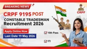CRPF Constable Tradesman Recruitment 2026, Apply Online for 9195 Posts